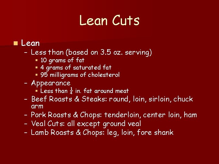 Lean Cuts n Lean – Less than (based on 3. 5 oz. serving) §