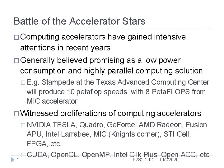 Battle of the Accelerator Stars � Computing accelerators have gained intensive attentions in recent