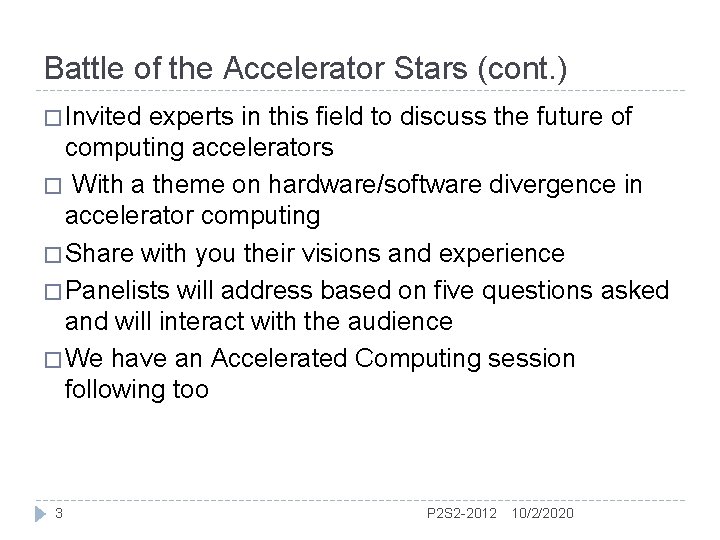 Battle of the Accelerator Stars (cont. ) � Invited experts in this field to