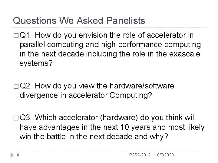 Questions We Asked Panelists � Q 1. How do you envision the role of