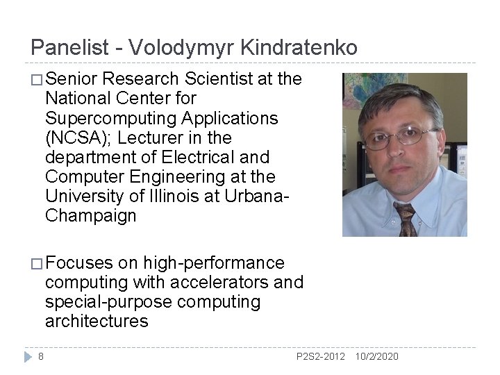 Panelist - Volodymyr Kindratenko � Senior Research Scientist at the National Center for Supercomputing