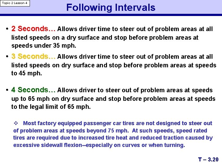 Topic 2 Lesson 4 Following Intervals • 2 Seconds… Allows driver time to steer