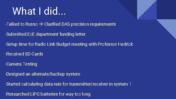 What I did. . . -Talked to Russo Clarified DAS precision requirements -Submitted Ec.