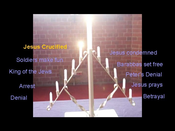 Jesus Crucified Soldiers make fun King of the Jews Arrest Denial Jesus condemned Barabbas