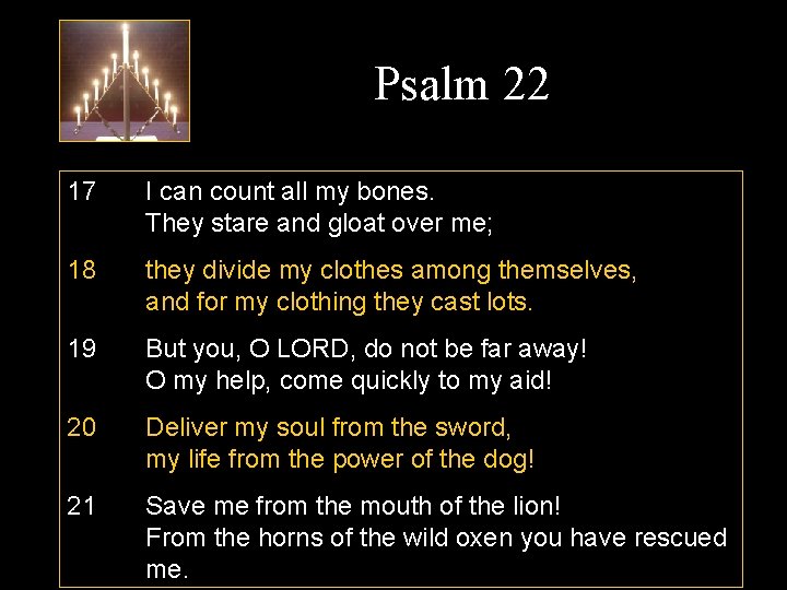 Psalm 22 17 I can count all my bones. They stare and gloat over