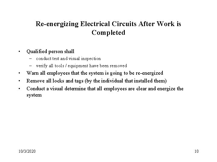 Re-energizing Electrical Circuits After Work is Completed • Qualified person shall – conduct test