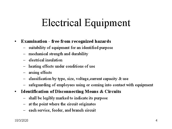 Electrical Equipment • Examination - free from recognized hazards – – – – suitability