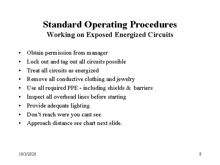 Standard Operating Procedures Working on Exposed Energized Circuits • • • Obtain permission from