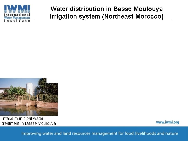 Water distribution in Basse Moulouya irrigation system (Northeast Morocco) Intake municipal water treatment in