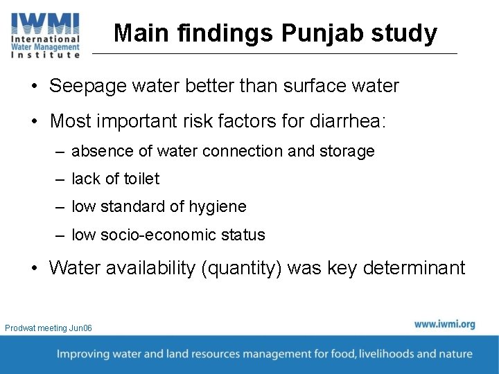 Main findings Punjab study • Seepage water better than surface water • Most important