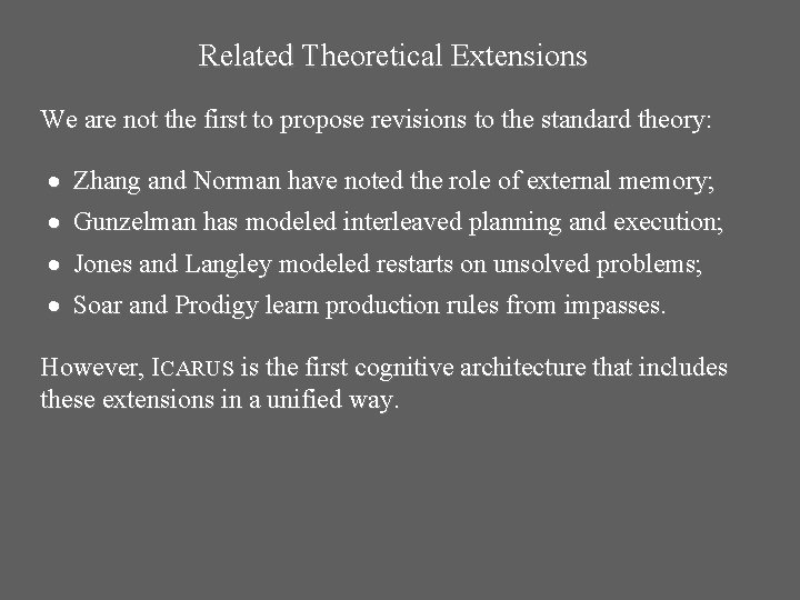 Related Theoretical Extensions We are not the first to propose revisions to the standard Related Theoretical Extensions We are not the first to propose revisions to the standard