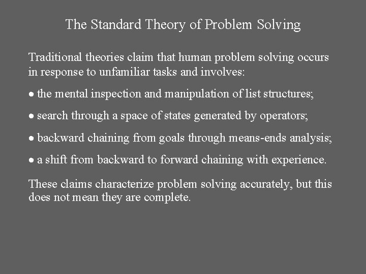 The Standard Theory of Problem Solving Traditional theories claim that human problem solving occurs The Standard Theory of Problem Solving Traditional theories claim that human problem solving occurs