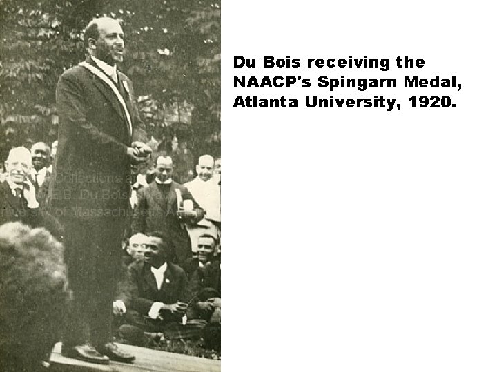 Du Bois receiving the NAACP's Spingarn Medal, Atlanta University, 1920. 