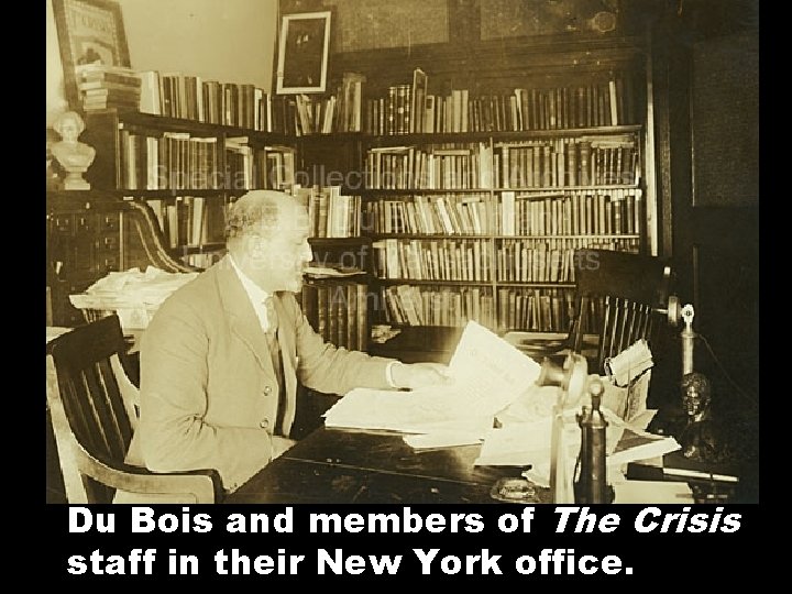 Du Bois and members of The Crisis staff in their New York office. 