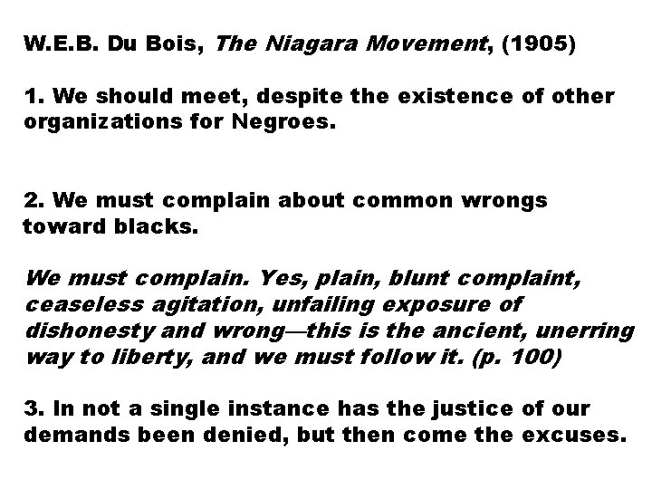 W. E. B. Du Bois, The Niagara Movement, (1905) 1. We should meet, despite