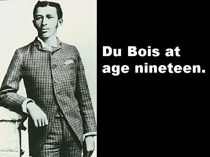 Du Bois at age nineteen. 