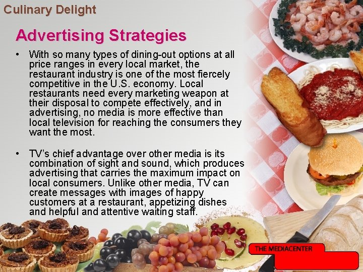 Culinary Delight Advertising Strategies • With so many types of dining-out options at all