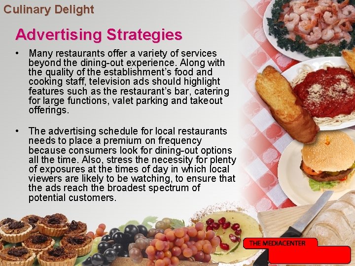 Culinary Delight Advertising Strategies • Many restaurants offer a variety of services beyond the