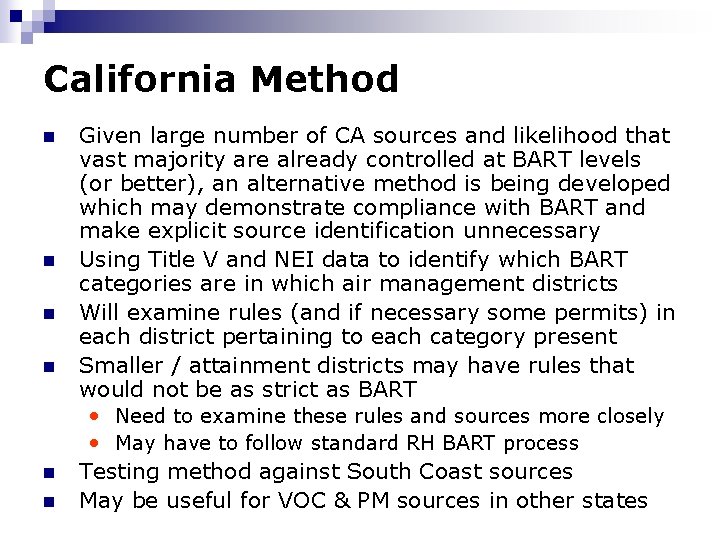 California Method n n n Given large number of CA sources and likelihood that