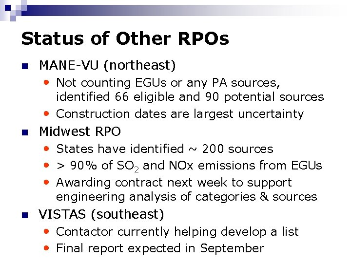 Status of Other RPOs n MANE-VU (northeast) • Not counting EGUs or any PA