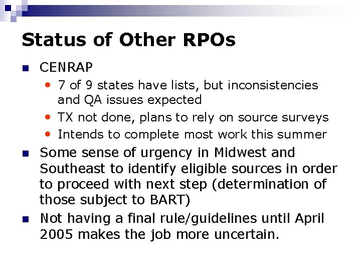 Status of Other RPOs n CENRAP • 7 of 9 states have lists, but