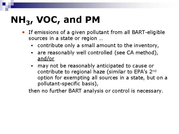 NH 3, VOC, and PM • If emissions of a given pollutant from all