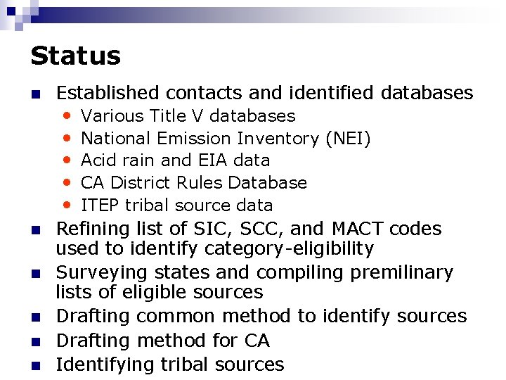 Status n n n Established contacts and identified databases • Various Title V databases