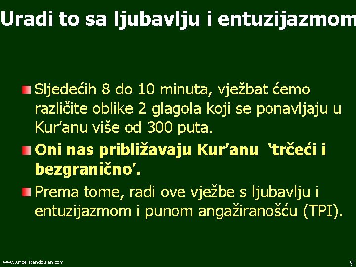 Uradi to sa ljubavlju i entuzijazmom Sljedećih 8 do 10 minuta, vježbat ćemo različite
