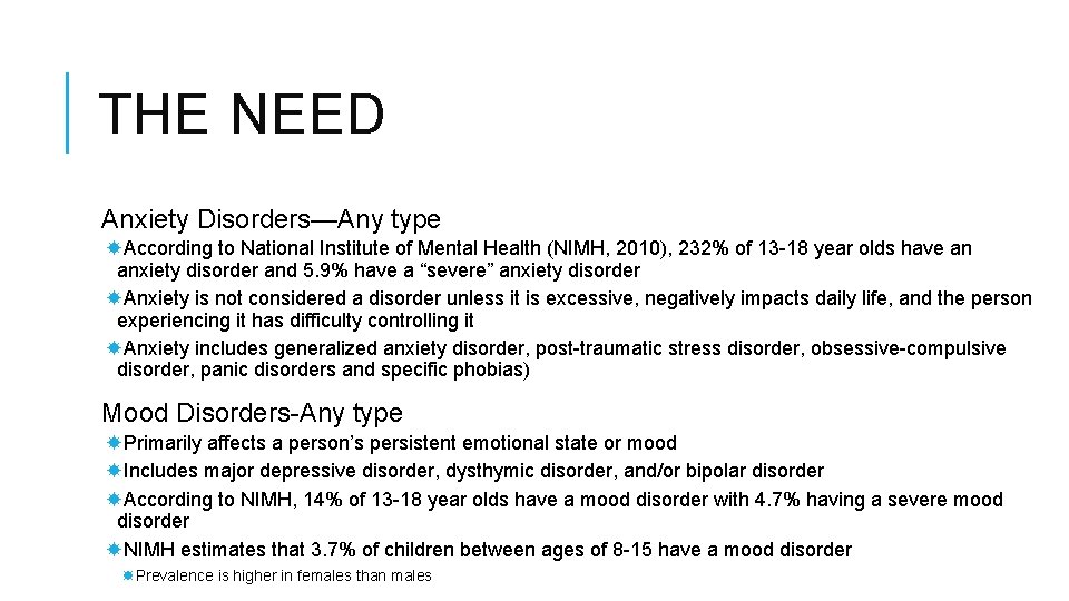 THE NEED Anxiety Disorders—Any type According to National Institute of Mental Health (NIMH, 2010),