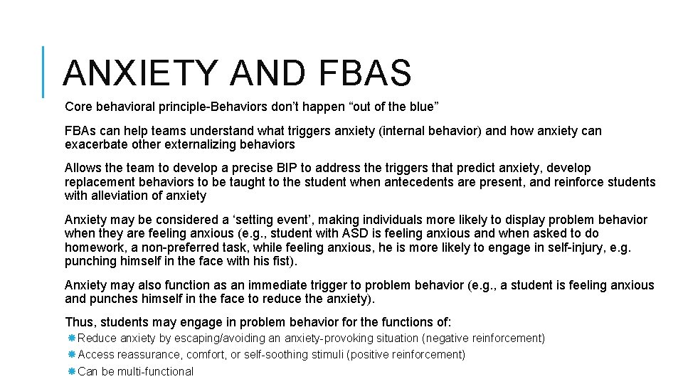 ANXIETY AND FBAS Core behavioral principle-Behaviors don’t happen “out of the blue” FBAs can
