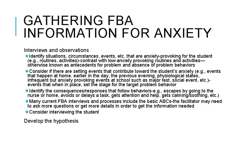 GATHERING FBA INFORMATION FOR ANXIETY Interviews and observations Identify situations, circumstances, events, etc. that