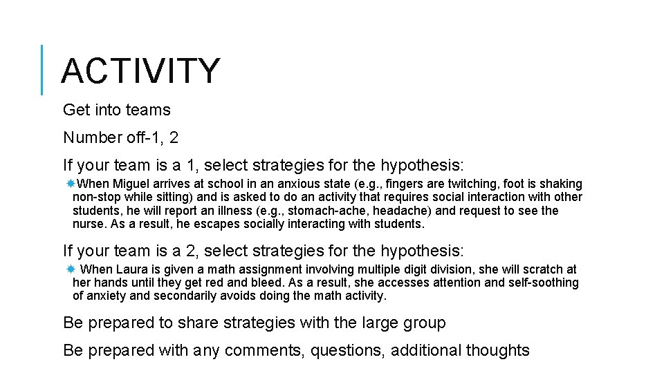ACTIVITY Get into teams Number off-1, 2 If your team is a 1, select