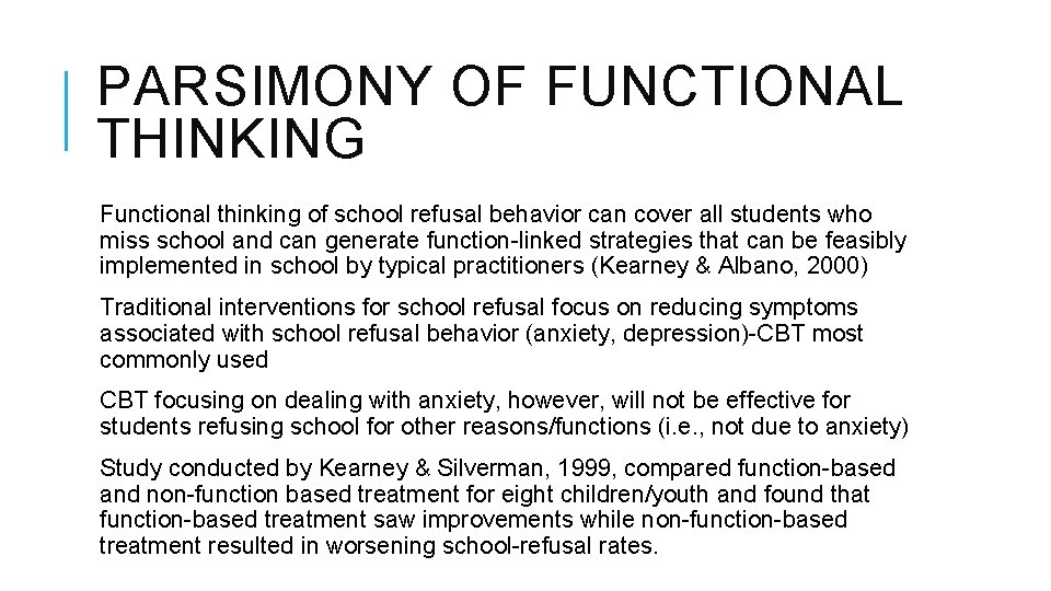 PARSIMONY OF FUNCTIONAL THINKING Functional thinking of school refusal behavior can cover all students