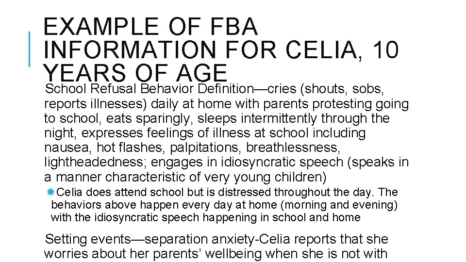 EXAMPLE OF FBA INFORMATION FOR CELIA, 10 YEARS OF AGE School Refusal Behavior Definition—cries