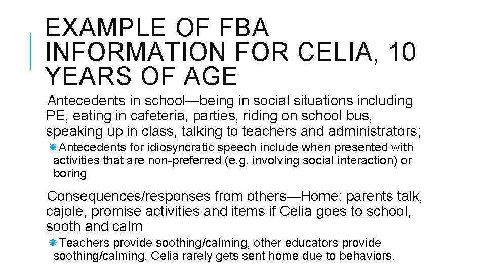 EXAMPLE OF FBA INFORMATION FOR CELIA, 10 YEARS OF AGE Antecedents in school—being in