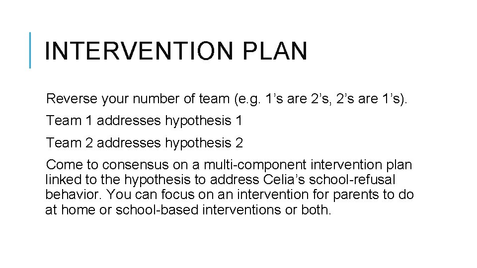 INTERVENTION PLAN Reverse your number of team (e. g. 1’s are 2’s, 2’s are
