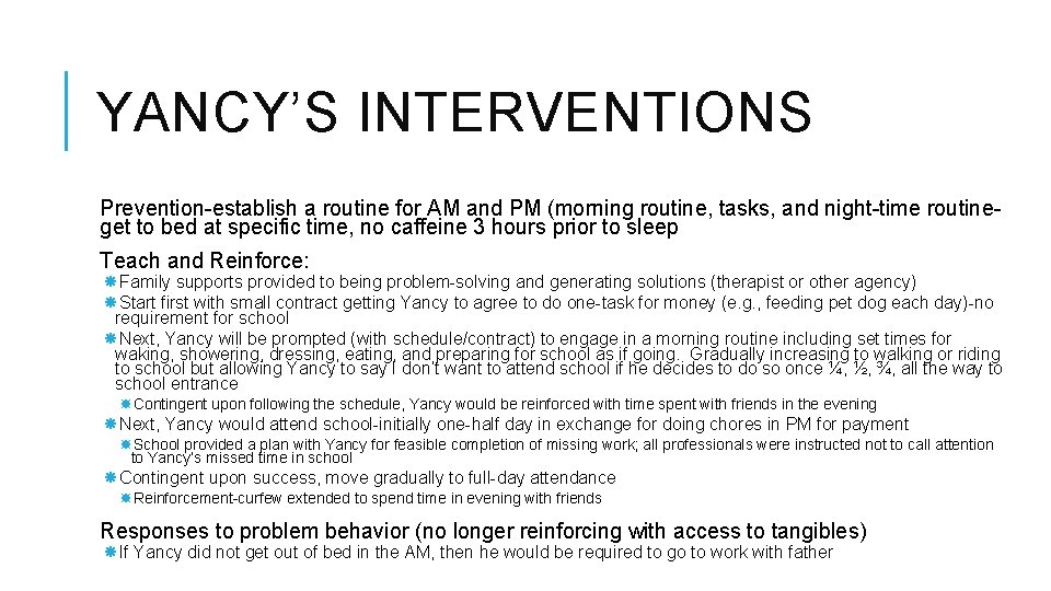 YANCY’S INTERVENTIONS Prevention-establish a routine for AM and PM (morning routine, tasks, and night-time