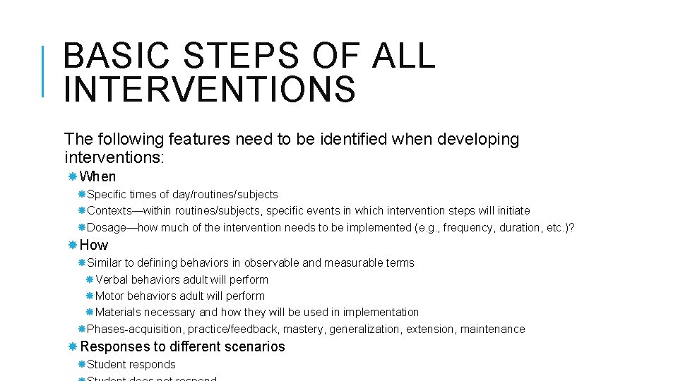 BASIC STEPS OF ALL INTERVENTIONS The following features need to be identified when developing