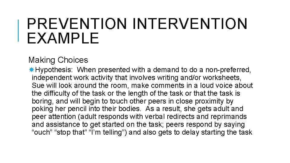 PREVENTION INTERVENTION EXAMPLE Making Choices Hypothesis: When presented with a demand to do a