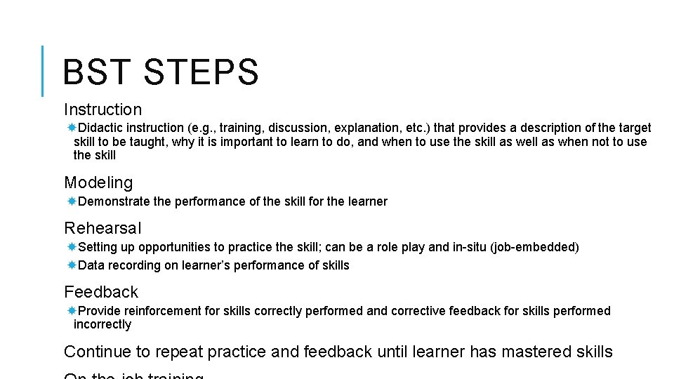 BST STEPS Instruction Didactic instruction (e. g. , training, discussion, explanation, etc. ) that
