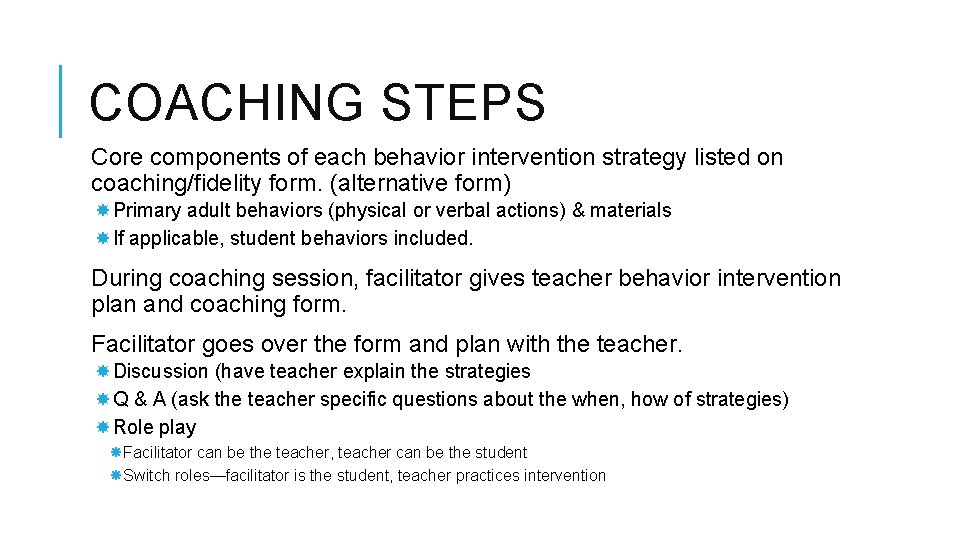 COACHING STEPS Core components of each behavior intervention strategy listed on coaching/fidelity form. (alternative