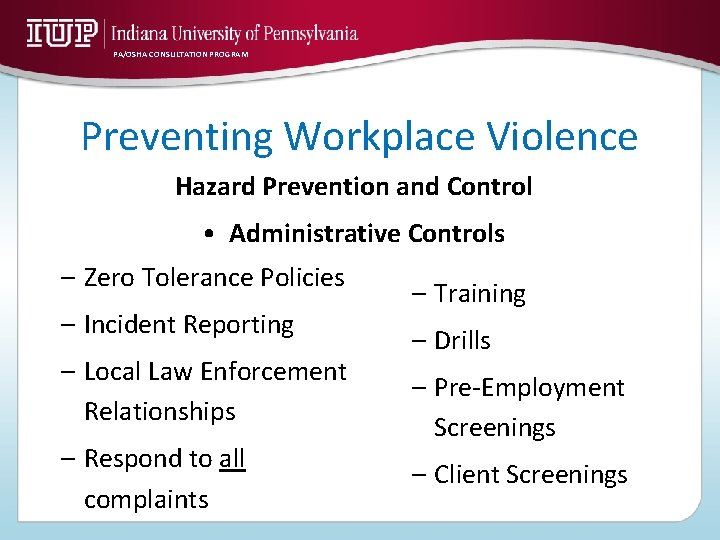 PA/OSHA CONSULTATION PROGRAM Preventing Workplace Violence Hazard Prevention and Control • Administrative Controls –