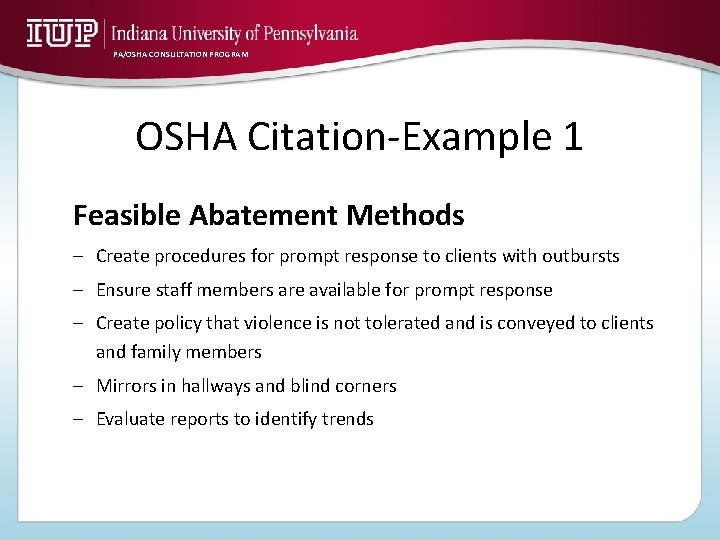 PA/OSHA CONSULTATION PROGRAM OSHA Citation-Example 1 Feasible Abatement Methods – Create procedures for prompt