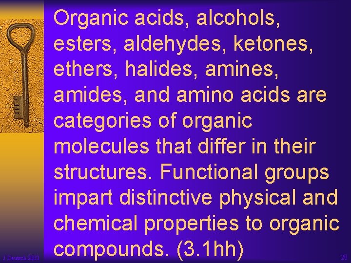 J Deutsch 2003 Organic acids, alcohols, esters, aldehydes, ketones, ethers, halides, amines, amides, and