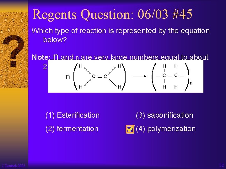 Regents Question: 06/03 #45 Which type of reaction is represented by the equation below?