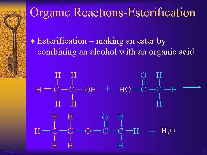 Organic Reactions-Esterification ¨ Esterification – making an ester by combining an alcohol with an