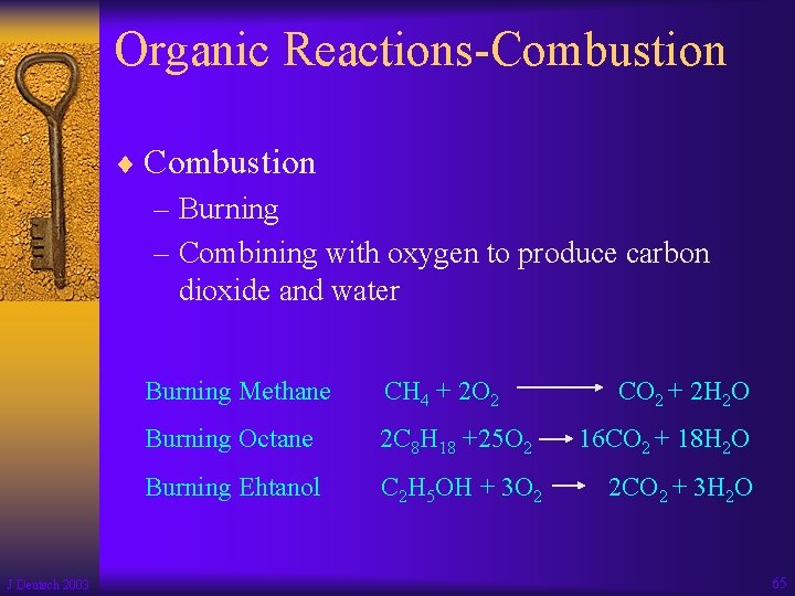 Organic Reactions-Combustion ¨ Combustion – Burning – Combining with oxygen to produce carbon dioxide