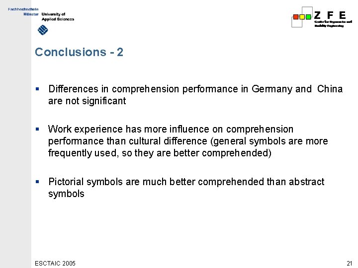 Conclusions - 2 § Differences in comprehension performance in Germany and China are not