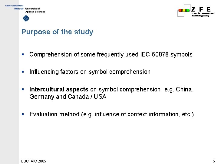 Purpose of the study § Comprehension of some frequently used IEC 60878 symbols §