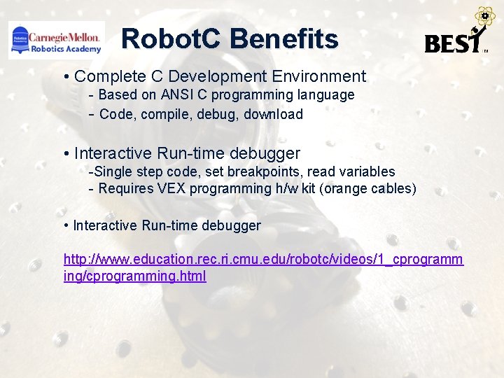 Robot. C Benefits • Complete C Development Environment - Based on ANSI C programming